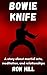 Bowie Knife: A story about ...