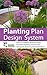 Planting Plan Design System - how to combine plants to create... by Rachel Mathews