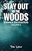 Stay Out of the Woods: Strange Encounters, Volume 6