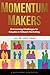 Momentum Makers: Overcoming...