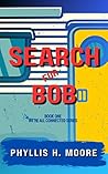 Search for Bob by Phyllis H.  Moore
