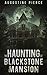 The Haunting of Blackstone ...