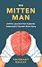 The Mitten Man : A Wife's J...