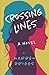 Crossing Lines: A Novel