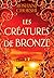 Les Créatures de Bronze (The Gilded Wolves, #3)