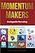Momentum Makers: Unstoppabl...