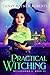 Practical Witching (Belladonna U, #3)