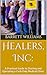 Healers, Inc:: A Practical Guide to Starting and Operating a Cash-Only Medical Clinic (From Zero to Entrepreneur: Launching Low-Cost Businesses with Ease)