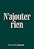 N'ajouter rien by Fabrice Chillet