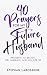 40 Prayers for My Future Husband by Stephan  Labossiere