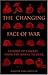 The Changing Face of War: Lessons of Combat, from the Marne to Iraq