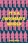 It's a (Wo)man's World: A Gripping Feminist Dystopian Novel About Power, Control, and the Future She Didn't Choose Book cover for It's a (Wo)man's World: A Gripping Feminist Dystopian Novel About Power, Control, and the Future She Didn't Choose