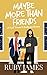 Maybe More Than Friends