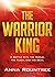 The Warrior King by Anna Rountree