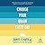 Change Your Brain Every Day: Simple Daily Practices to Strengthen Your Mind, Memory, Moods, Focus, Energy, Habits, and Relationships