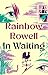 In Waiting by Rainbow Rowell In Waiting by Rainbow Rowell