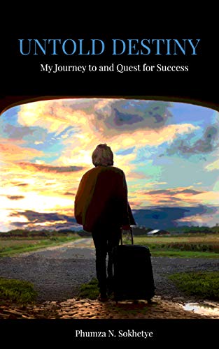 UNTOLD DESTINY: -My Journey to and Quest for Success- (Kindle Edition)