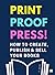 Print Proof Press!: How to ...