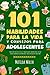 101 Habilidades Para la Vida y Consejos Para Adolescentes by Matilda Walsh