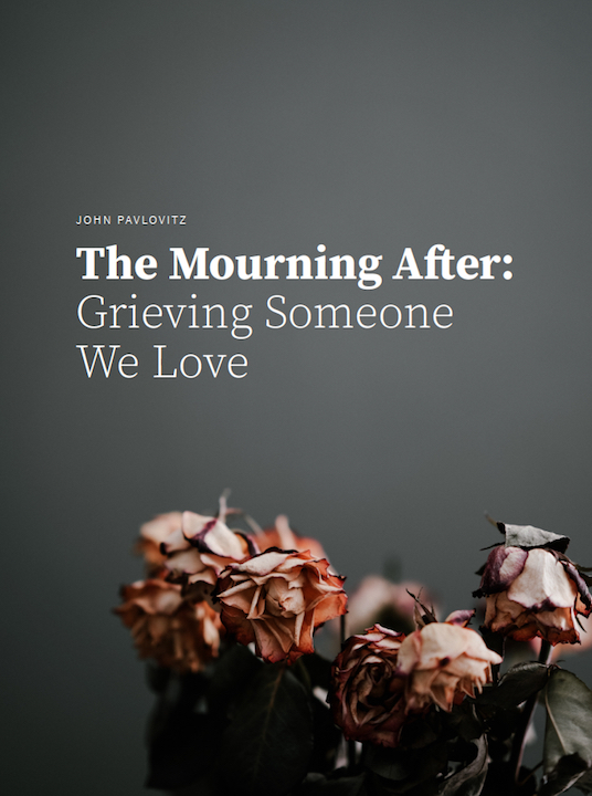 The Mourning After: Grieving Someone We Love (ebook)