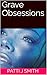 Grave Obsessions