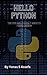 Hello Python: The Fun and Friendly Guide to Programming