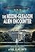 The Nixon-Gleason Alien encounter: An Investigation into Nixon's Secret Airbase Meetings to View Extraterrestrials