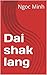 Dai shak lang by Ngoc Minh