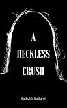 A Reckless Crush A Reckless Crush