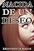 Nacida de un deseo (Spanish Edition)