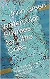 Watercolor Rhymes for Little Ones: Nursery rhymes with nice watercolor illustrations Watercolor Rhymes for Little Ones: Nursery rhymes with nice watercolor illustrations