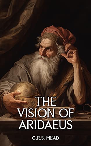 The Vision of Aridaeus (Illustrated)