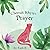 The Prayer That Brought Us Together by Faith B.