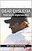 Dear Dyslexia : Thank you f...