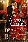 Beauty Dares the Beast by Alyssa Clarke