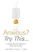 Anxious? Try This...: A Sim...