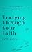 Trudging Through Your Faith...