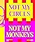 Not My Circus, Not My Monke...