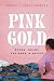 Pink Gold: Women, Shrimp, a...