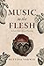 Music in the Flesh: An Early Modern Musical Physiology (New Material Histories of Music)