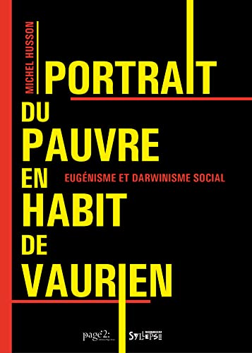 Portrait du pauvre en habit de vaurien: Eugénisme et darwinisme social (Paperback)