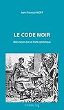 Le Code Noir: Idé...