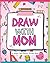Draw with Mom: A unique 2 p...