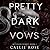 Pretty Dark Vows (Ruthless Hearts, #1)