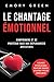 Le Chantage émotionnel by Emory Green