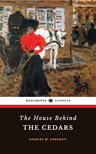 The House Behind the Cedars: The American Historical Fiction Classic