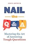 Nail the Q&A: Mastering the Art of Answering Tough Questions