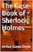 The Case-Book of Sherlock Holmes