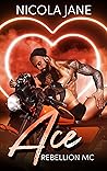 Book cover for Ace (Rebellion MC #2)