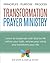 The Principles, Purpose, and Process of Transformation Prayer... by Ed Smith